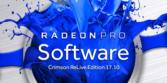 AMD launch Radeon Pro Software Crimson ReLive Edition 17.10 for ...
