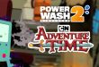 PowerWash Simulator 2 Adventure Time